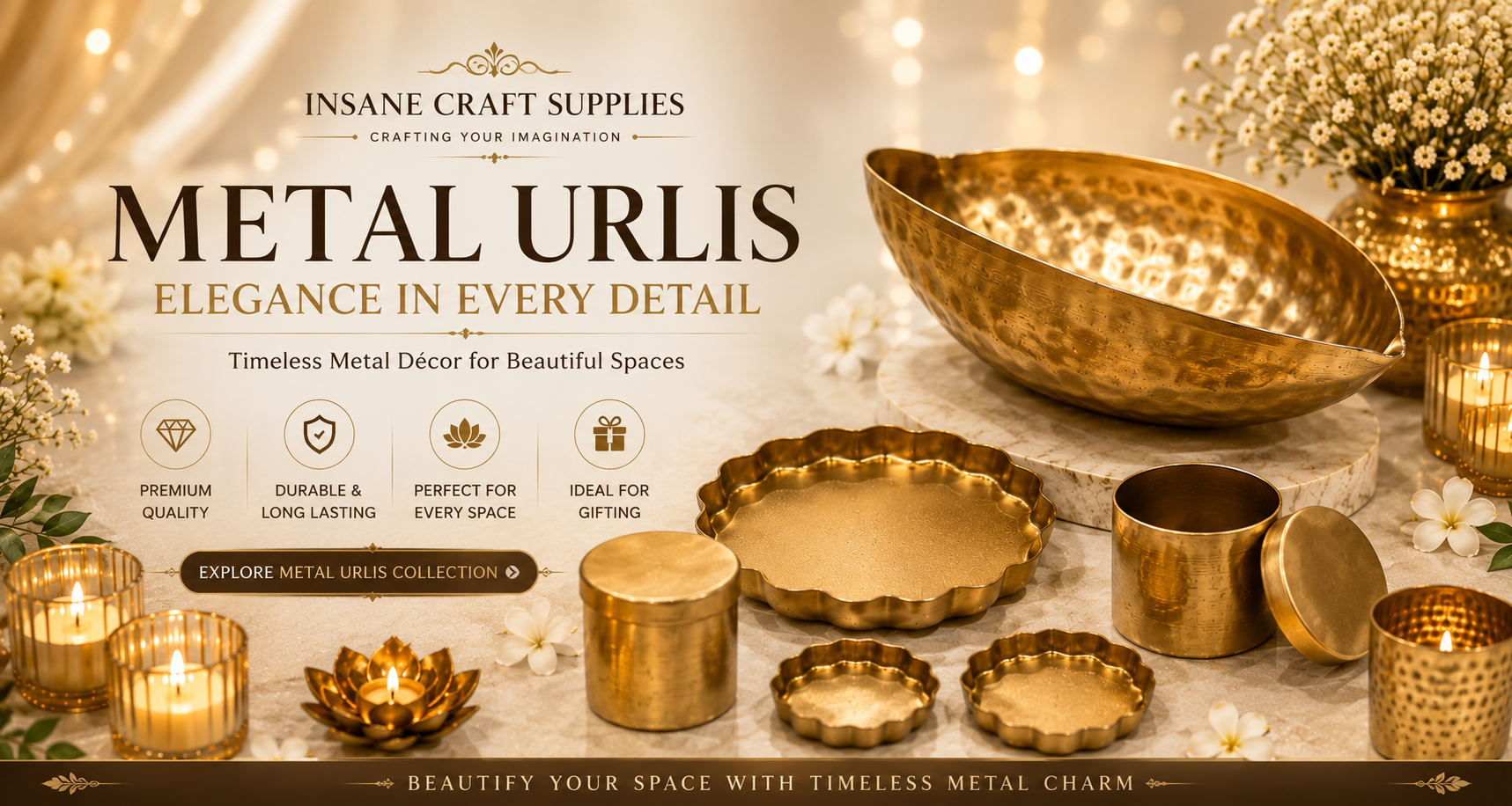 A styled product display of gold-toned metal decor items including a hammered bowl, trays, candle holders, and tins on a marble surface with lit candles and flowers. The text 'INSANE CRAFT SUPPLIES' and 'METAL URLIS' appears prominently, indicating the brand and collection name.